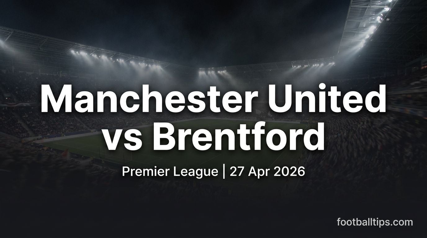 Manchester United vs Brentford Premier League Preview
