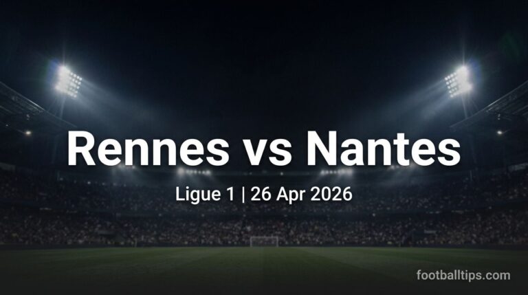 Rennes vs Nantes Predictions, Odds & Preview – Ligue 1 26 April 2026