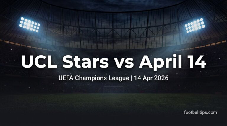 UCL Stars to Watch Today: The Best Players in Action on April 14, 2026