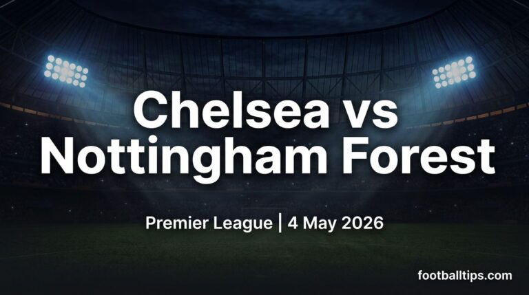 Chelsea vs Nottingham Forest Prediction, Odds & Preview – May 4, 2026