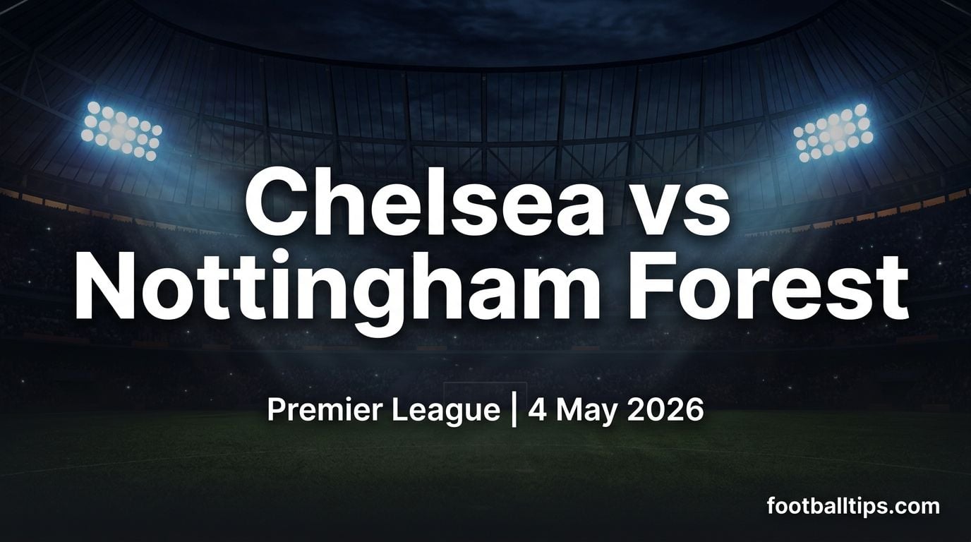 Chelsea vs Nottingham Forest Premier League Preview