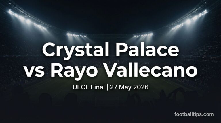 Crystal Palace vs Rayo Vallecano Prediction, Preview & Betting Tips | UECL Final 2026