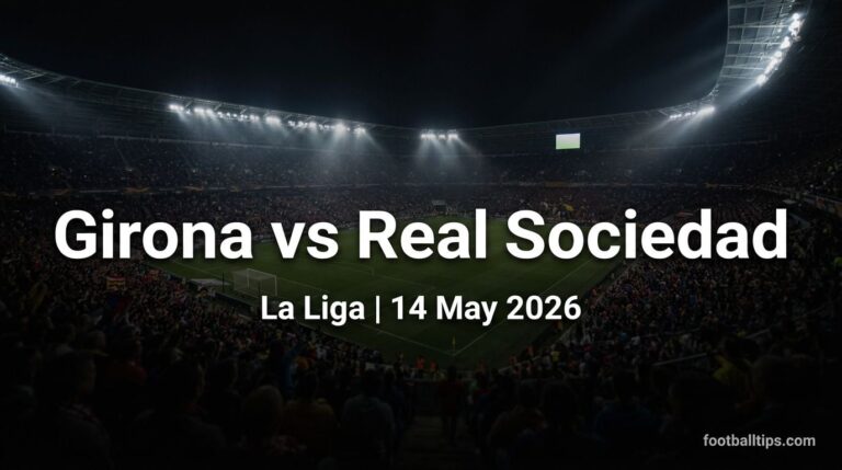 Girona vs Real Sociedad Preview, Predictions & Betting Tips | FootballTips