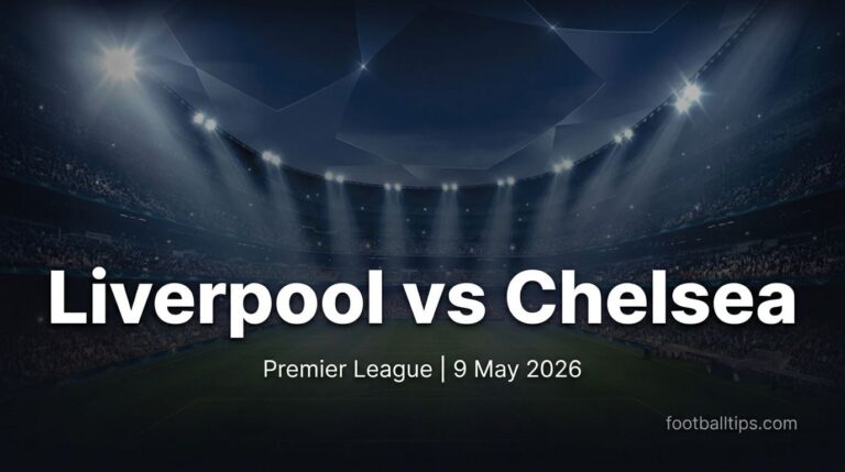 Liverpool vs Chelsea Betting Tips, Preview & Predictions | Premier League 9 May 2026