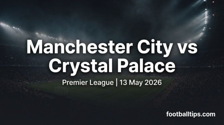 Manchester City vs Crystal Palace Preview, Predictions & Betting Tips | FootballTips