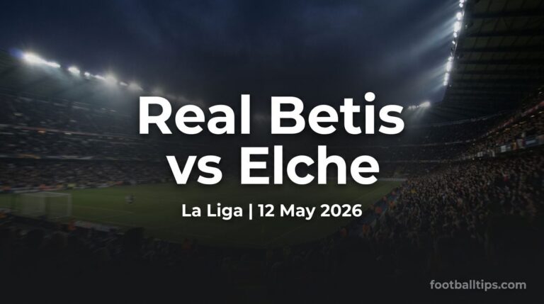 Real Betis vs Elche Preview, Predictions & Betting Tips | FootballTips