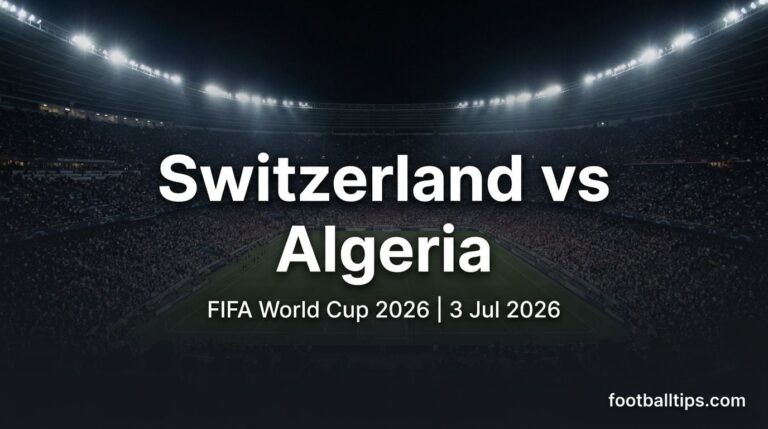 Switzerland vs Algeria Preview, Predictions & Betting Tips | FIFA World Cup 2026