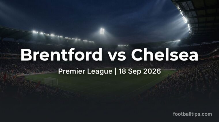 Brentford vs Chelsea Premier League match preview graphic for 18 September 2026