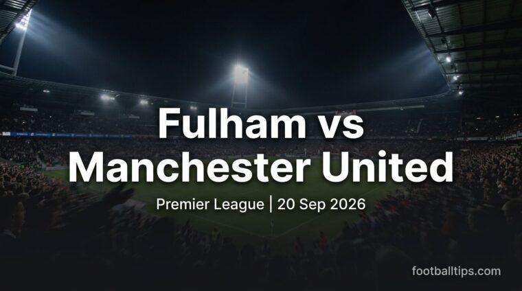 Fulham vs Manchester United preview, Premier League, 20 September 2026