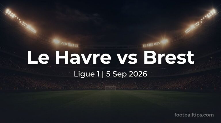 Le Havre vs Brest Predictions, Betting Tips & Preview | 5 September 2026