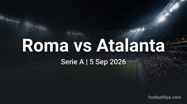 Roma vs Atalanta Predictions, Betting Tips & Preview | 5 September 2026