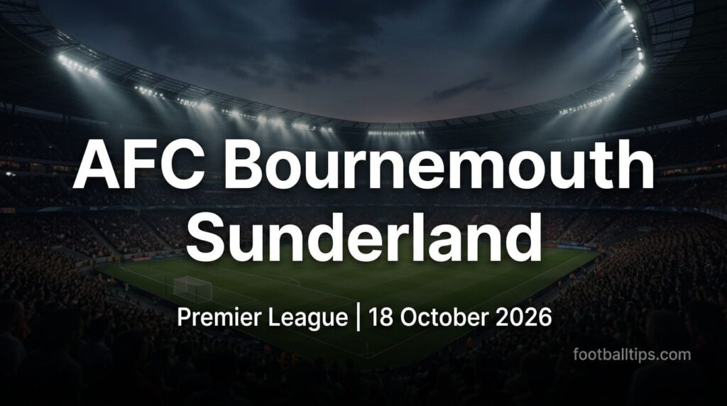 AFC Bournemouth vs Sunderland preview, Premier League, 18 October 2026