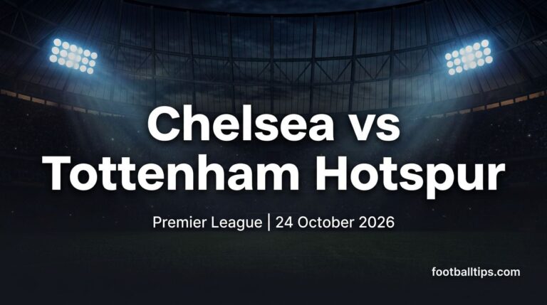 Chelsea vs Tottenham Hotspur Prediction, Betting Tips & Odds