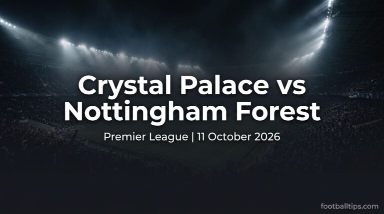 Crystal Palace vs Nottingham Forest Prediction, Betting Tips & Odds