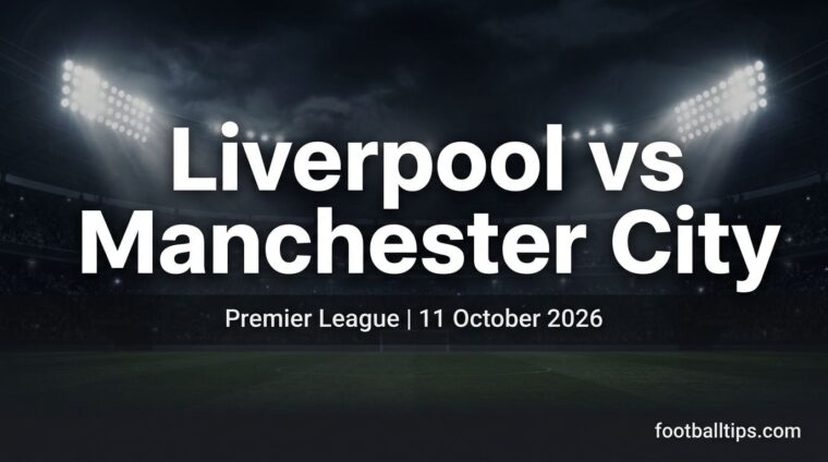 Liverpool vs Manchester City preview, Premier League, 11 October 2026