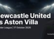 Newcastle United vs Aston Villa preview, Premier League, 17 October 2026