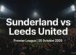 Sunderland vs Leeds United preview, Premier League, 25 October 2026