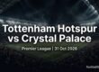 Tottenham Hotspur vs Crystal Palace Premier League preview